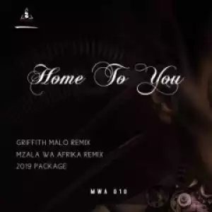 Mzala Wa Afrika - Home To You (GRIFFITH MALO Remix) Ft. Rockledge